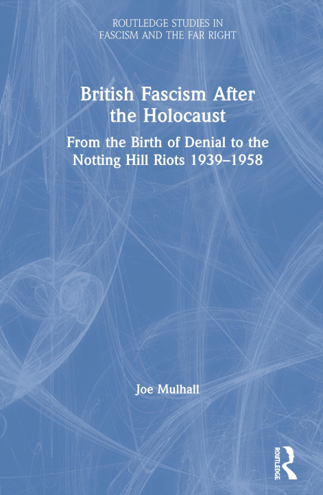 Book British Fascism After the Holocaust MULHALL