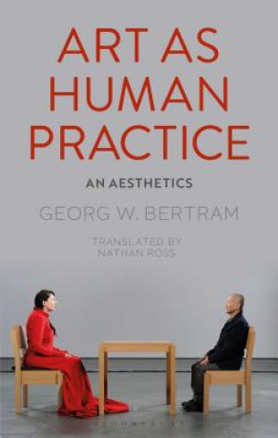Boek Art as Human Practice Georg W. Bertram