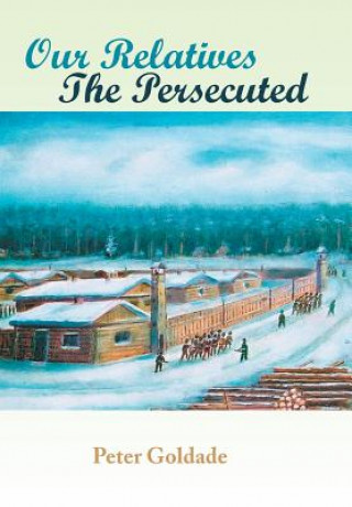 Knjiga Our Relatives---The Persecuted PETER GOLDADE
