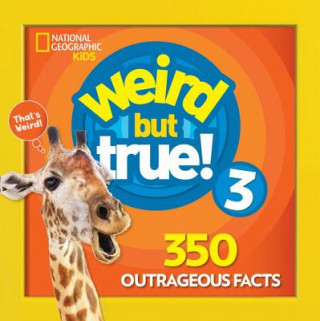 Kniha Weird But True! 3 National Geographic Kids
