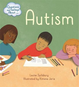 Carte Questions and Feelings About: Autism Louise Spilsbury