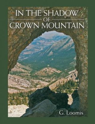 Knjiga In the Shadow of Crown Mountain G. Loomis