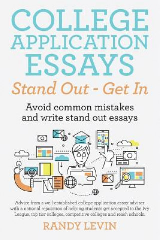 Kniha College Application Essays Stand Out - Get In Randy Levin