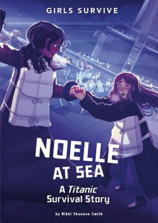 Carte Noelle at Sea: A Titanic Survival Story Nikki Shannon Smith