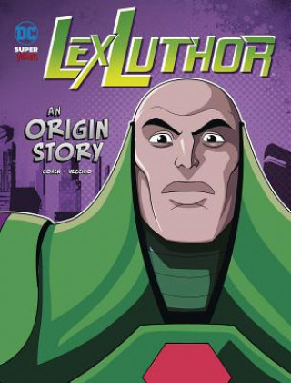 Kniha Lex Luthor: An Origin Story Ivan Cohen