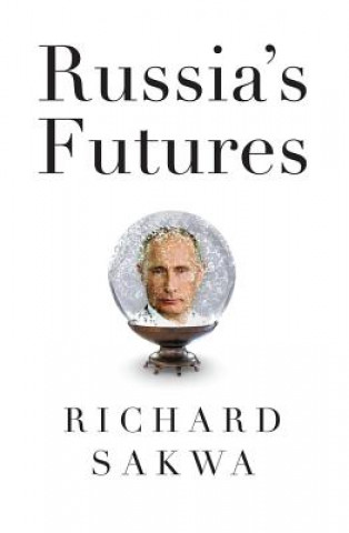 Könyv Russia's Futures Richard Sakwa