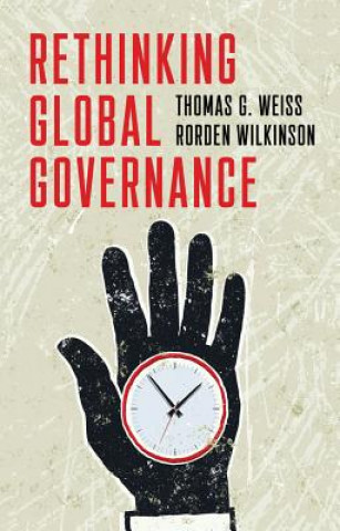 Könyv Rethinking Global Governance Thomas G. Weiss