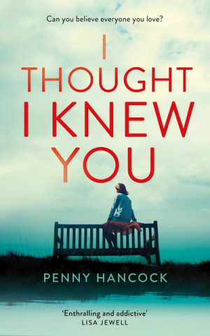 Книга I Thought I Knew You PENNY HANCOCK