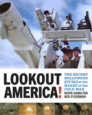 Könyv Lookout America! - The Secret Hollywood Studio at the Heart of the Cold War Kevin Hamilton
