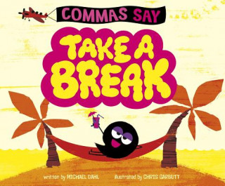 Kniha Commas Say Take a Break Michael Dahl