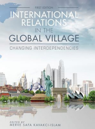 Книга International Relations in the Global Village Merve Safa Kavakci-Islam