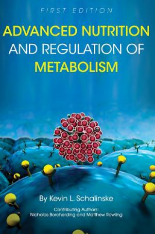 Kniha Advanced Nutrition and Regulation of Metabolism Kevin L Schalinske