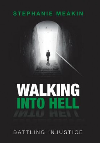 Kniha Walking into Hell Stephanie Meakin