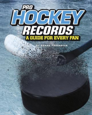Kniha Pro Hockey Records: A Guide for Every Fan Shane Frederick