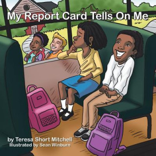 Carte My Report Card Tells on Me TERESA SHO MITCHELL