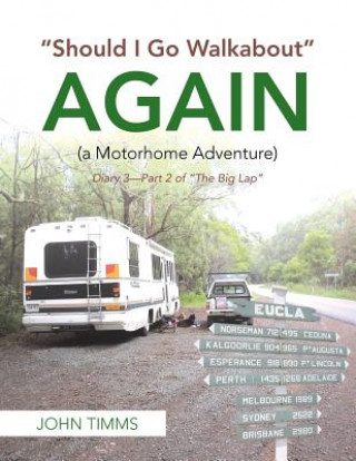 Kniha Should I Go Walkabout Again (A Motorhome Adventure) JOHN TIMMS