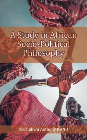 Buch Study in African Socio-Political Philosophy IKECHUKWU ANTH KANU