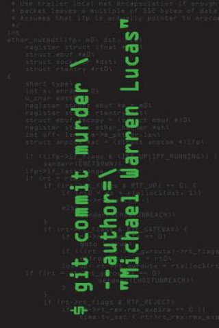 Libro git commit murder Michael Warren Lucas