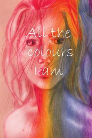 Книга All the colours I am KA BELLMOND-GRIFFIN