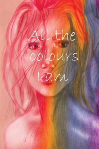 Livre All the colours I am KA BELLMOND-GRIFFIN