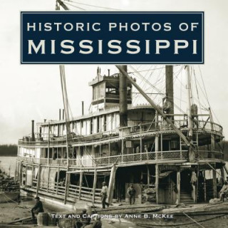 Kniha Historic Photos of Mississippi 