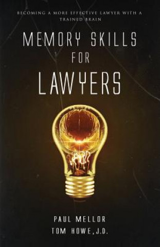 Carte Memory Skills for Lawyers: Becoming a More Effective Lawyer with a Trained Brain Paul Mellor