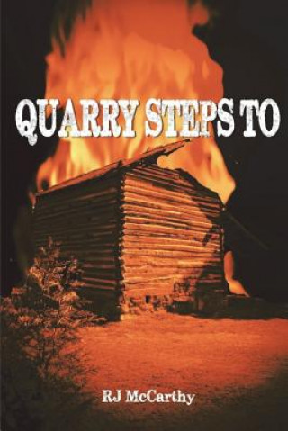 Carte Quarry Steps To: A Tony Quarry Carolina Mystery R J McCarthy