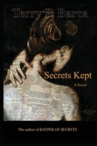 Knjiga Secrets Kept Terry R Barca