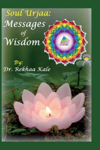 Carte Soul Urjaa: Messages of Wisdom: Accurately Worded Short Simple Messages That Guide You to Reach Your Decided Goal by Handling Poss Rekhaa Kale