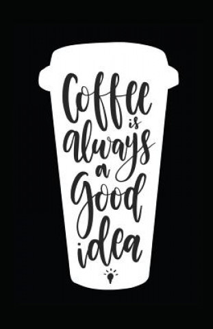 Carte Coffee Is Always a Good Idea Myfreedom Journals