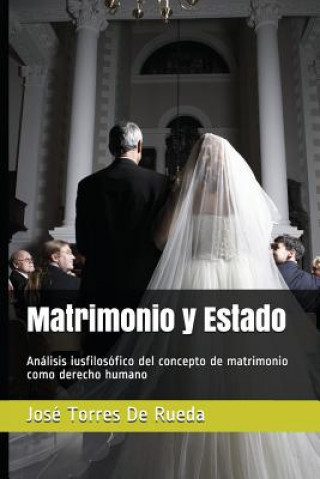Книга Matrimonio Y Estado: An Jose Carlos Torres de Rueda