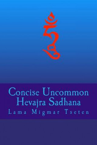 Könyv Concise Uncommon Hevajra Sadhana Lama Migmar Tseten