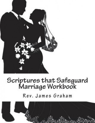 Kniha Scriptures that Safeguard Marriage Workbook Rev James Graham