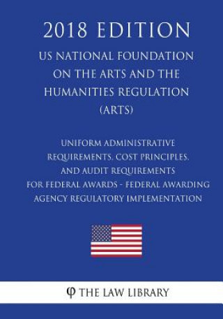 Βιβλίο Uniform Administrative Requirements, Cost Principles, and Audit Requirements for Federal Awards - Federal Awarding Agency Regulatory Implementation (U The Law Library