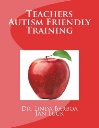 Knjiga Teachers Autism Friendly Training Dr Linda Barboa