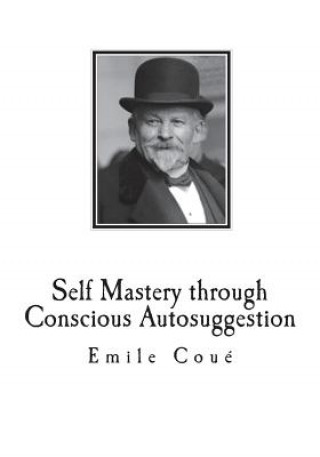 Livre Self Mastery through Conscious Autosuggestion Emile Coue