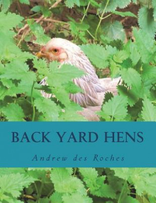 Knjiga Back Yard Hens Andrew Des Roches