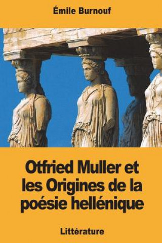 Carte Otfried Muller et les Origines de la poésie hellénique Emile Burnouf