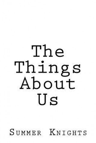 Knjiga The Things about Us Summer Knights