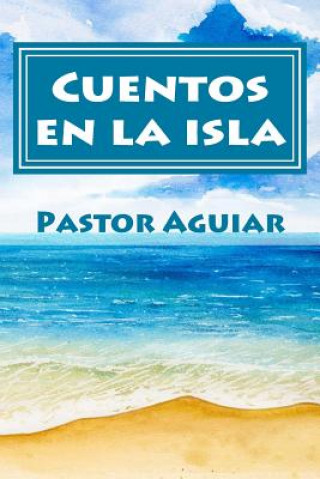 Knjiga Cuentos en la isla Pastor Aguiar