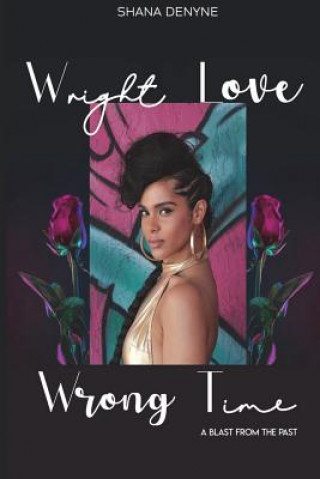 Kniha Wright Love Wrong Time II: A Blast From the Past Shana Denyne