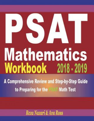 Βιβλίο PSAT Mathematics Workbook 2018 - 2019: A Comprehensive Review and Step-By-Step Guide to Preparing for the PSAT Math Reza Nazari