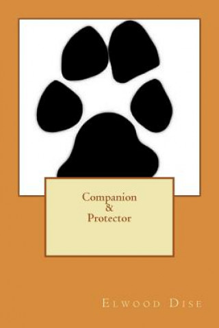 Knjiga Companion & Protector Elwood Louis Dise III