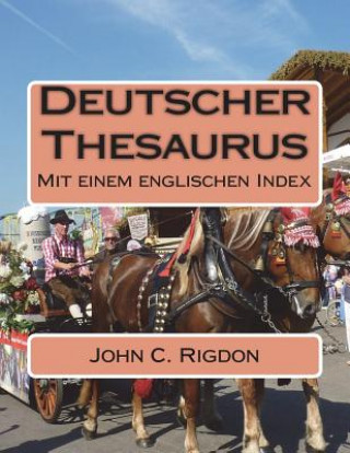 Könyv Deutscher Thesaurus: Mit einem englischen Index John C Rigdon