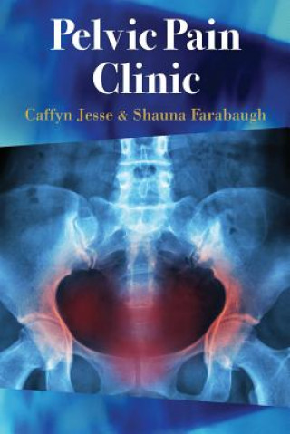 Könyv Pelvic Pain Clinic Caffyn Jesse