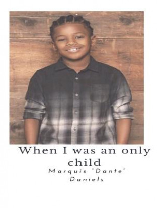 Knjiga When I was an only child Marquis Dante Daniels
