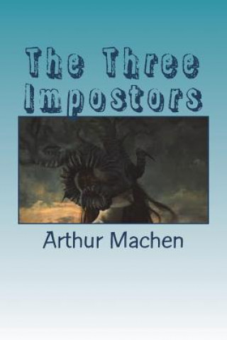 Книга The Three Impostors Arthur Machen