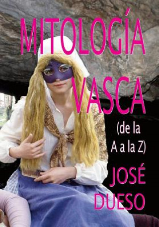 Kniha Mitología vasca (de la A a la Z) Jose Dueso