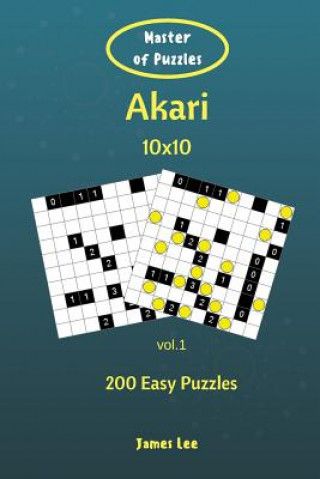 Knjiga Master of Puzzles - Akari 200 Easy Puzzles 10x10 vol. 1 James Lee