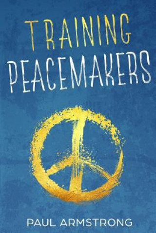 Boek Training Peacemakers MR Paul Armstrong